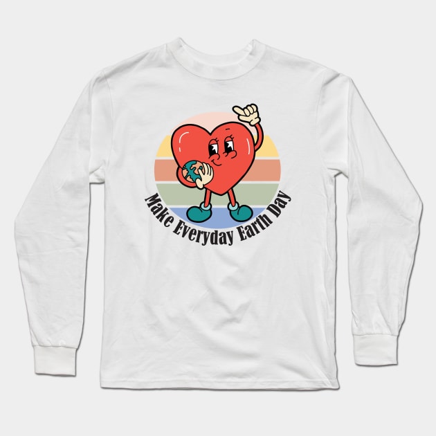 Make Everyday Earth Day Long Sleeve T-Shirt by Crisp Decisions